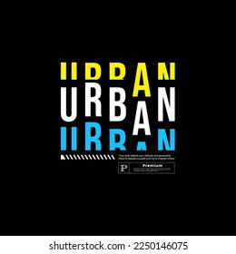 Urban streetwear design for printed t-shirts, jackets, sweaters and more. Urban text slogan typography