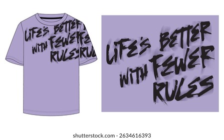 Urban streetwear-style t-shirt design featuring bold hand-painted typography with the phrase “Life’s Better With Fewer Rules” in distressed grunge lettering