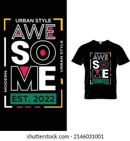 Urban style awesome est.2022 modern  t shirt design for all.It's colorfulfull awsome typography tshirt design.