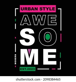 urban style awesome. typography for t shirt design, tee print, applique, fashion slogan, badge, label clothing, jeans, or other printing products. Vector illustration