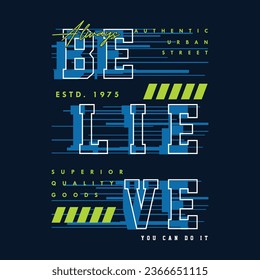 urban style, believe you can do it lettering, striped abstract, typography design vector, graphic illustration, for t shirt 