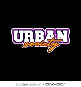 Urban Style Design Aesthetic, Casual Fashion Streetwear, Slogan Typography. for screen printing t-shirts, jackets and stickers.