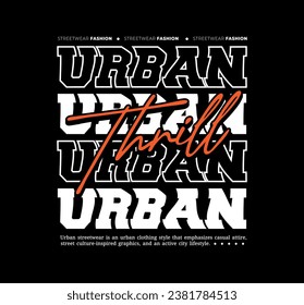 Urban Style Design Aesthetic, Casual Fashion Streetwear, Slogan Typography. for screen printing t-shirts, jackets