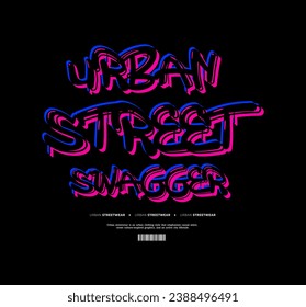 Urban Style Design Aesthetic, Casual Fashion Streetwear, Slogan Typography. for screen printing t-shirts, jackets