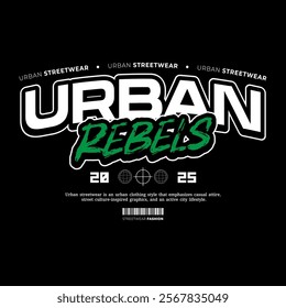 Urban Style Design Aesthetic, Casual Fashion Streetwear, Graffiti Slogan Typography. for screen printing t-shirts, jackets and stickers.