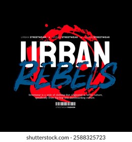 Urban Style Design Aesthetic, Casual Fashion Streetwear, Slogan Typography. for screen printing t-shirts, jackets
