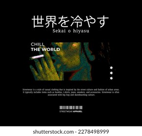 Urban Style Design Aesthetics. Streetwear T-shirt, With Japanese Translation Chill The World.