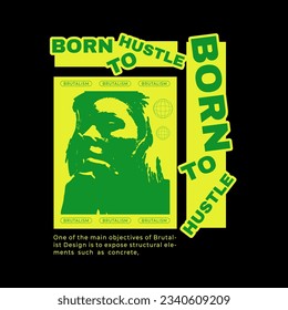 Urban Style Design, Brutalism Graphic Design, Slogan Text and Texture. for Screen Printing Patterns, Denim Jackets, Shirts or Posters.