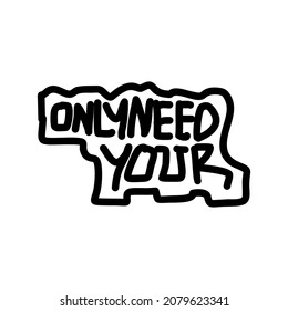 Urban Style Embroidered Streetwear, Only Need Your Typo Patch