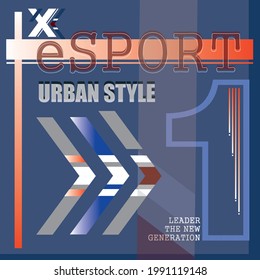 Urban style, eSport, modern and stylish typography slogan. Abstract design with the lines style. Vector print tee shirt, typography, poster. Global swatches.