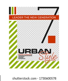 Urban style, modern and stylish typography slogan. Abstract design with the blank placement for image content. Vector print tee shirt, social media post, poster and more uses. Global swatches.