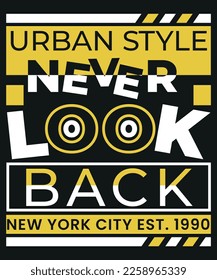 The "Urban Style Never Look Back New York City Est. 1990" t-shirt is a trendy and fashionable streetwear piece that celebrates the spirit of New York City. The shirt features a bold design