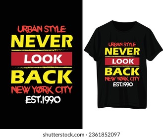 Urban style never look back new york city est1990  tshirt design