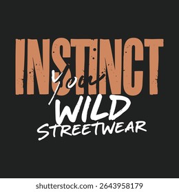 Urban Style NYC "Instinct Wild Streetwear" Typography T-Shirt Template  Pintable EPS File For Instant Free Download