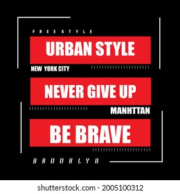 Urban Style slogan tee graphic typography for prints t shirt design, vector illustration