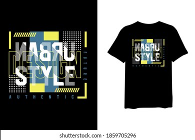 Urban style, stylish t-shirt, and apparel trendy design and typography lettering, print, vector, illustration design.