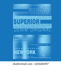 Urban Superior Denim Original New York Typography Designs Superior grunge distressed gradient typographic Poster T shirt graphic design Print Vector