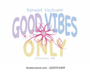 urban typography art graffiti, t shirt graphics print design, good vibes only typography street art graffiti slogan print, urban text splash t shirt print. t shirt print patterns.eps8