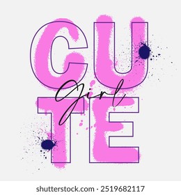 Urban typography graffiti Cute girl slogan print for man - woman graphic tee t shirt - Vector