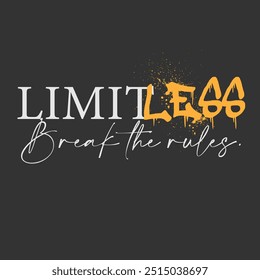 Urban typography graffiti Limitless - Break the rules slogan print for man - woman graphic tee t shirt - Vector