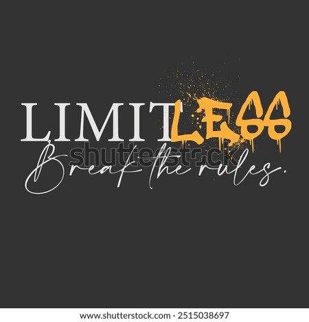 Urban typography graffiti Limitless - Break the rules slogan print for man - woman graphic tee t shirt - Vector