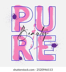 Urban typography graffiti Pure beauty slogan print for man - woman graphic tee t shirt - Vector