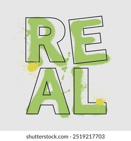 Urban typography graffiti Real slogan print for man - woman graphic tee t shirt - Vector