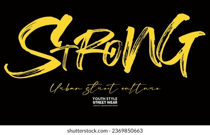 Urban typography hipster street art graffiti slogan, Strong word in graffiti wall art style. for t-shirt prints, posters and other uses.