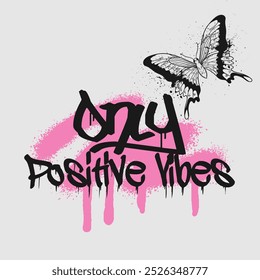 Urban typography Only positive vibes slogan graphic vector print lettering for t shirt print design