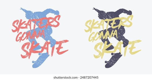 Urban typography skate slogan text print with skateboard skater drawing illustration for graphic tee t shirt or sticker poster - Vector