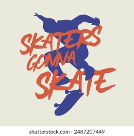 Urban typography skate slogan text print with skateboard skater drawing illustration for graphic tee t shirt or sticker poster - Vector