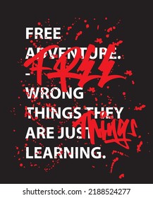 Urban typography street art graffiti free things slogan print with paint splash effect for graphic tee t shirt - Vector