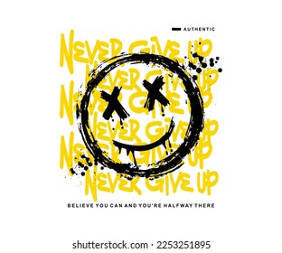 Urban typography street art graffiti, never give up slogan, print with spray effect and smile icon for graphic, t shirt design, streetwear, apparel, screen printing.