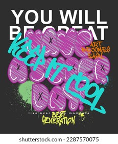 Urban typography street art graffiti slogan print with spray effect for graphic tee t shirt or sweatshirt - Vector
