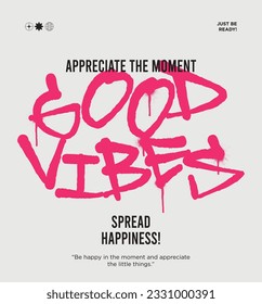 Urban typography street art graffiti neon good vibes slogan print with spray effect for graphic tee t shirt or sweatshirt - Vector