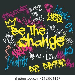 Urban typography street art graffiti be the change slogan print with spray splash effect for graphic tee t shirt or sweatshirt - Vector
