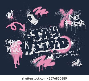 Urban typography street art graffiti inspirational stay weird slogan print with spray splasy effect for graphic tee t shirt or swaetshirt poster - Vector