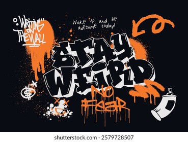 Urban typography street art graffiti inspirational stay weird slogan print with spray splash effect for graphic tee t shirt or sweatshirt poster - Vector