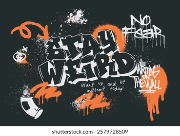 Urban typography street art graffiti inspirational stay weird slogan print with spray splash effect for graphic tee t shirt or sweatshirt poster - Vector