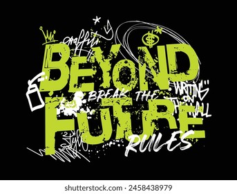 Urban typography street wall art neon graffiti motivational slogan print with spray splash effect for graphic tee t shirt or sweatshirt - Vector