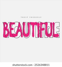 Urban typography You are beautiful slogan graphic vector print lettering for t shirt print design