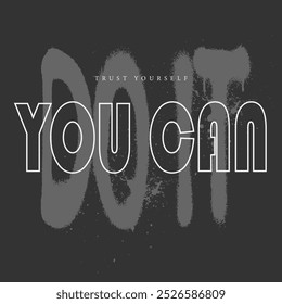 Urban typography You can do it slogan graphic vector print lettering for t shirt print design