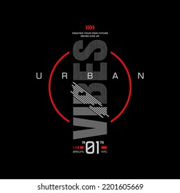 urban vibes only design typography vector illustration for t shirt and etc .