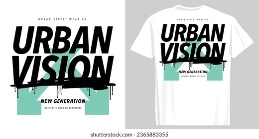 Urban vision wear typography and grunge brush stroke. Vector illustration design for slogan tee, t shirt, fashion graphic, print, sweatshirt.
