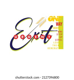 Urgent exit t shirt design, vector illustration artistic element retro art, to be great, brooklyn, increase, urban, sport division, underground, freedom, nyc, new york city.