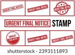 Urgent Final Notice Rubber Stamp Set Vector