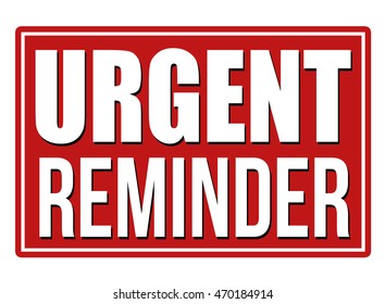 Urgent reminder red sign on white background, vector illustration