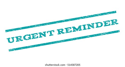 Urgent Reminder watermark stamp. Text caption between parallel lines with grunge design style. Rubber seal stamp with unclean texture. Vector color ink imprint on a white background.