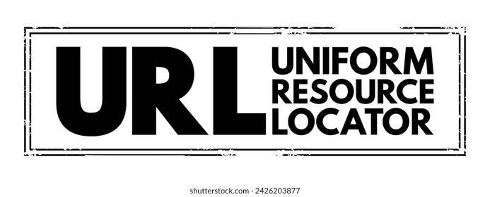 URL - Uniform Resource Locator is a unique identifier used to locate a resource on the Internet, acronym text concept stamp