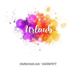 Urlaub (Vacation or holiday in German) - modern calligraphy lettering text on abstract watercolor paint splash background. Holiday background with stars decoration.